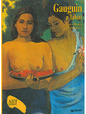 Gauguin a Tahiti. Ediz. ill...