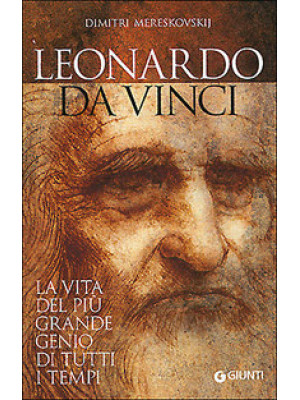Leonardo da Vinci. La vita ...