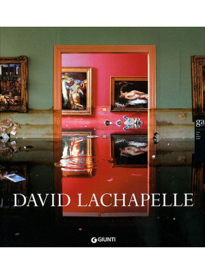 David Lachapelle. Ediz. ita...