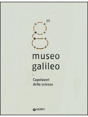 Museo Galileo. Capolavori d...