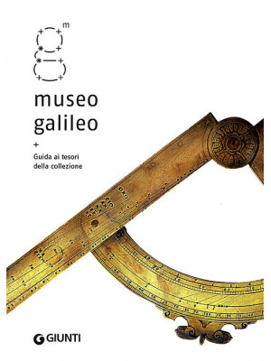 Museo Galileo. Guida ai tes...