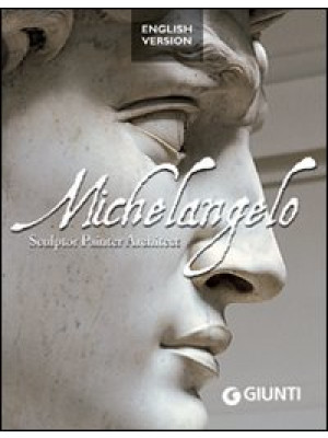 Michelangelo. Sculptor, pai...