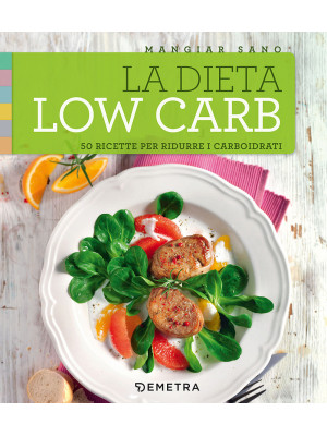 La dieta low carb. 50 ricet...