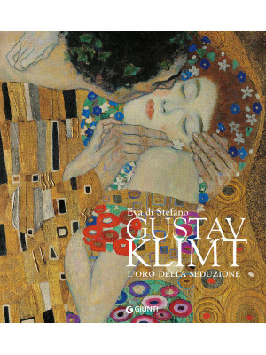 Gustav Klimt. L'oro della s...