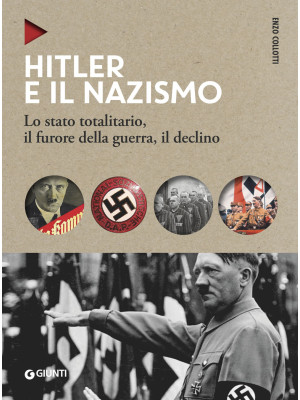 Hitler e il nazismo. Lo sta...
