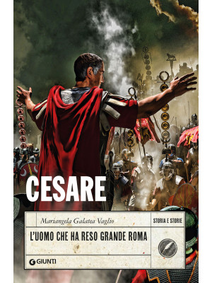 Cesare. L'uomo che ha reso ...