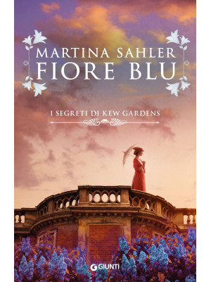 Fiore blu. I segreti di Kew Gardens