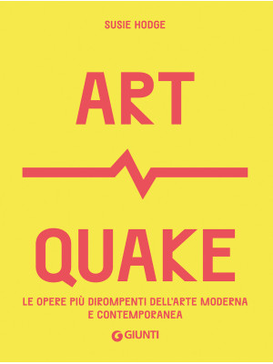 Art Quake. Le opere più dir...