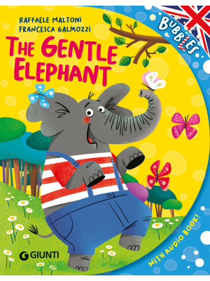 The gentle elephant. Ediz. ...