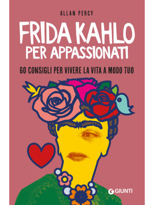 Frida Kahlo per appassionat...