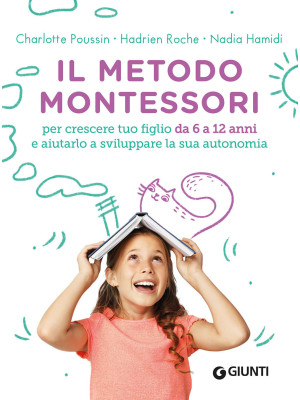 Il metodo Montessori. Per c...