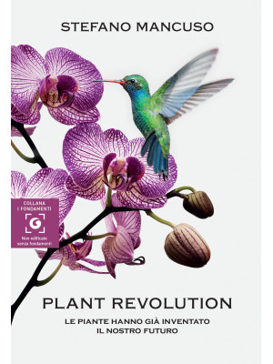 Plant revolution. Le piante...