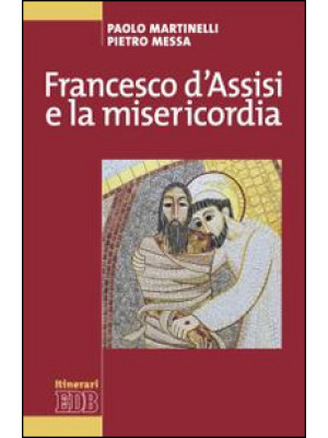 Francesco d'Assisi e la mis...