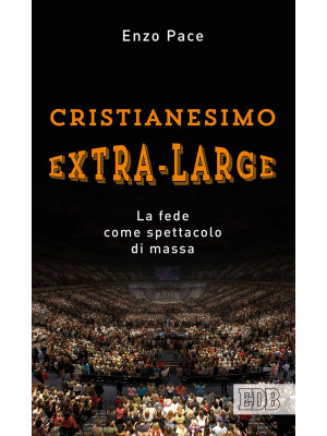 Cristianesimo extra-large. ...