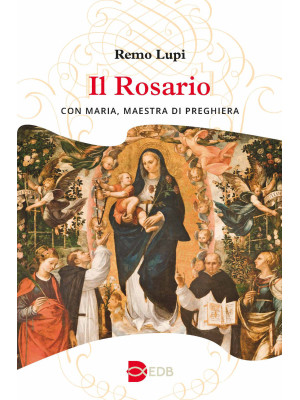 Il rosario. Con Maria, maes...