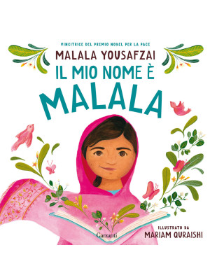 Il mio nome è Malala. Ediz. illustrata