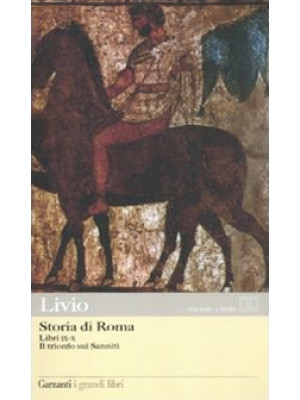 Storia di Roma. Libri 9-10....