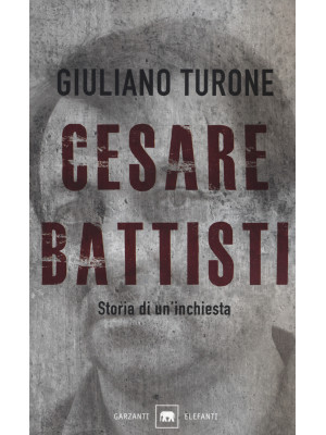 Cesare Battisti. Storia di ...