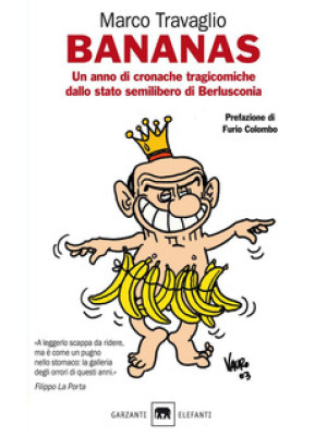 Bananas. Un anno di cronache tragicomiche dallo stato semilibero di Berlusconia
