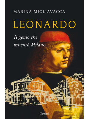 Leonardo. Il genio che inve...
