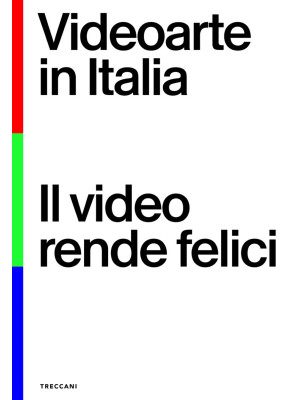 Videoarte in Italia. Il vid...