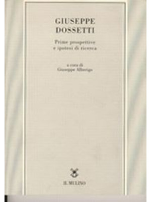 Giuseppe Dossetti. Prime pr...