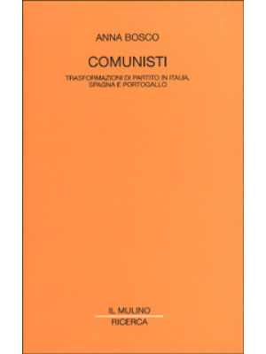 Comunisti. Trasformazioni d...