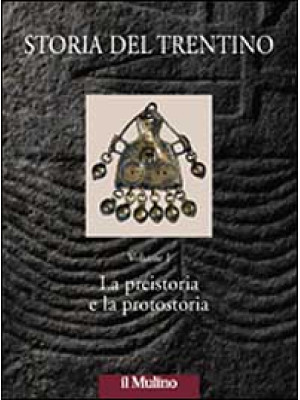 Storia del Trentino. Vol. 1...
