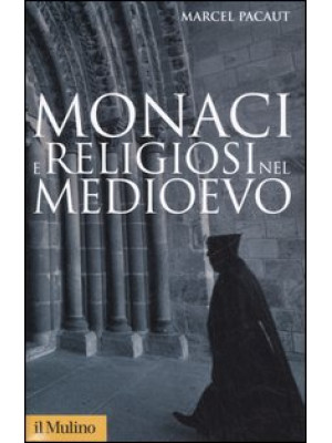 Monaci e religiosi nel Medi...