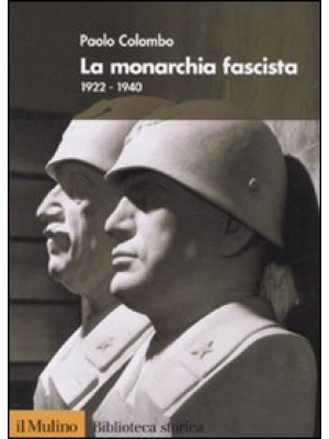 La monarchia fascista. 1922...