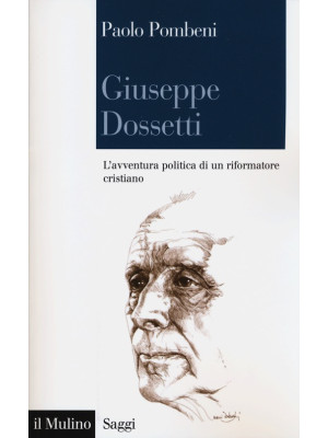 Giuseppe Dossetti. L'avvent...