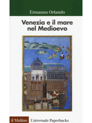 Venezia e il mare nel Medioevo