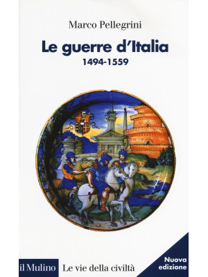 Le guerre d'Italia 1494-1559