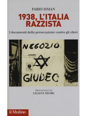 1938, l'Italia razzista. I ...