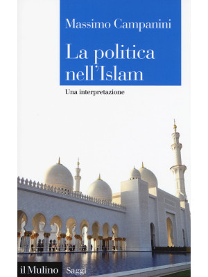La politica nell'Islam. Una...