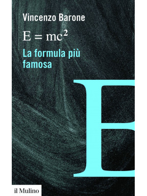 E=mc2 la formula più famosa