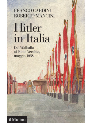 Hitler in Italia. Dal Walha...