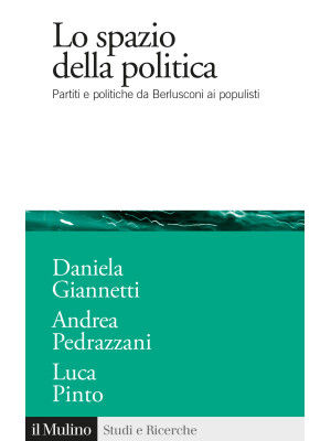 Lo spazio della politica. Partiti e politiche da Berlusconi ai populisti