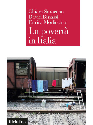La povertà in Italia. Soggetti, meccanismi, politiche