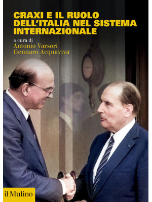 Craxi e il ruolo dell'Italia nel sistema internazionale