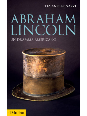 Abraham Lincoln. Un dramma ...