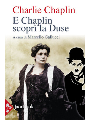 E Chaplin scoprì la Duse