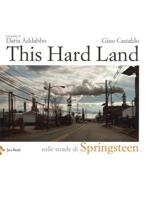 This hard land. Sulle strad...