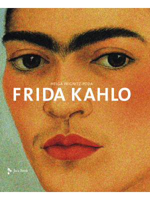 Frida Kahlo. Ediz. a colori