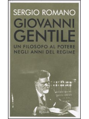 Giovanni Gentile. Un filoso...