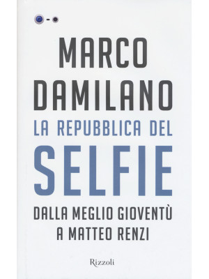 La Repubblica del Selfie. D...