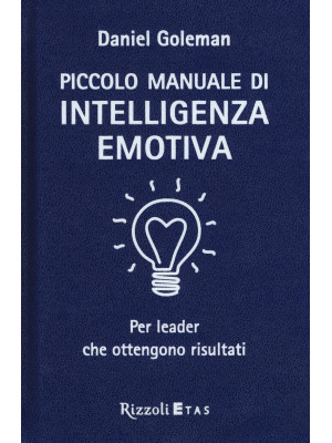 Piccolo manuale di intelligenza emotiva per leader che ottengono risultati