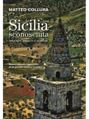 Sicilia sconosciuta. Itiner...