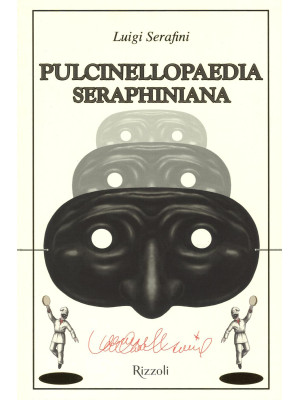 Pulcinellopaedia Seraphinia...