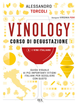 Vinology. Corso di degustazione. Vol. 1: I vini italiani